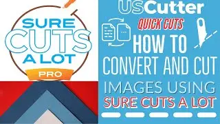 Quick Cuts -  How To Convert & Cut Images With Sure Cuts A Lot Pro 4  & Any Vinyl Cutter