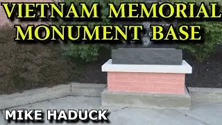 VIETNAM MEMORIAL MONUMENT BASE (Mike Haduck)