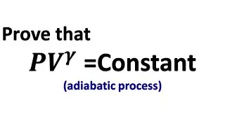 Prove that PV^γ = Constant (For adiabatic process) || PV gamma constant