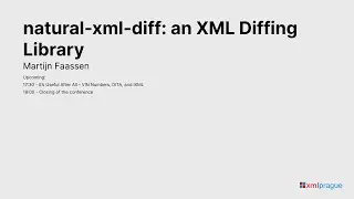 23. Natural-xml-diff: an XML Diffing Library - Martijn Faassen