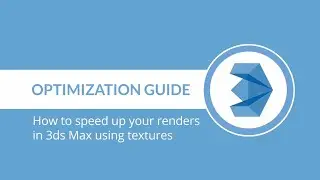 GarageFarm.NET | 3ds Max | How to speed up your renders in 3dsMax using textures | Feature tutorial