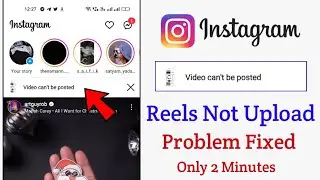 Fix Video cant be posted | Instagram reels not uploading problem solve | video cant be posted