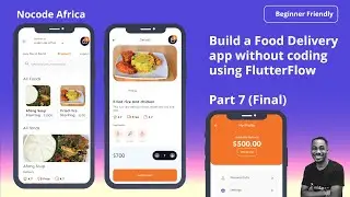 Build a Food Delivery app without coding using FlutterFlow - Part 7 (Final)