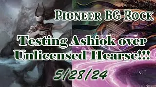 Ashiok Better Than Hearse? Pioneer BG Rock! (5/28/24)