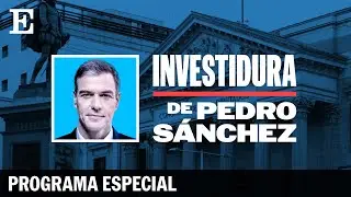 DIRECTO | Programa especial de la investidura de Pedro Sánchez | EL PAÍS