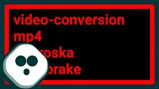 Handbrake settings to convert MKV to MP4 while retaining the original quality