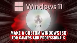 DEBLOAT and OPTIMIZE a Custom Windows 11 ISO (for GAMERS and POWER users)