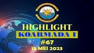 HIGHLIGHT KOARMADA I 67 (15 Mei 2023)