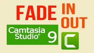 Add Fade in and Fade out effects - Camtasia Studio 9, Camtasia Studio 2018, Camtasia Studio 2019