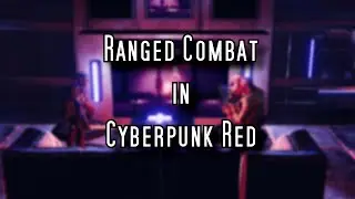 Ranged Combat & Surviving | Cyberpunk Sitdown