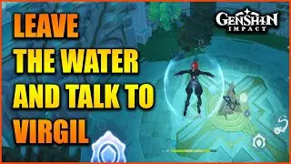 Leave the water and talk to Virgil Genshin Impact