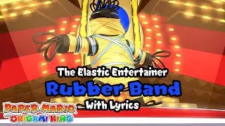 The Elastic Entertainer, Rubber Band WITH LYRICS - Paper Mario: The Origami King Cover