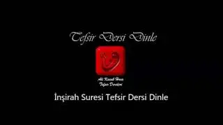 Ali Küçük İnşirah Suresi Tefsir Dersi Dinle / MP3 Ses