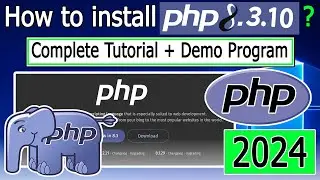 How to install PHP 8.3.10 on Windows 10/11 [ 2024 Update ] Demo PHP Programming