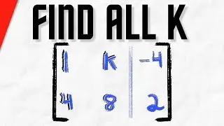 Find all Values of K so Augmented Matrix is a Consistent System | Linear Algebra Exercises