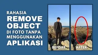 Cara Menghapus/Menghilangkan Objek pada Foto Tanpa Menggunakan Aplikasi