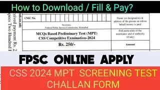 How to Fill Challan form For CSS MPT Screening Test 2024?? || CSS 2024 MPT challan download #cssmpt