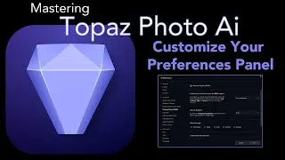 TOPAZ PHOTO AI (Customizing Your Preferences Panel)