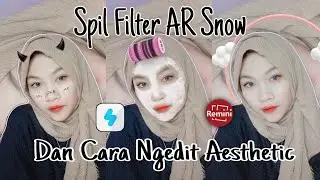 SPIL FILTER AR DARI SNOW & CARA NGEDITNYA ||mengkecee ✨