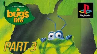 A Bug's Life [PSX] (Part 3/FINALE) | The Rocket Gamer