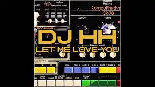 DJ HH - Let Me Love You (Happy Hardcore)