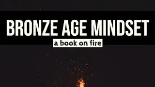 Bronze Age Mindset: A Book On Fire