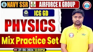 Navy SSR, Air force X Group, ICG GD 2024, Physics Practice Set #14, Mix Practice Set By Saurabh Sir