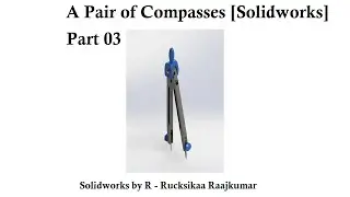 A Pair of Compasses in Solidworks - Part 03 #Solidworks