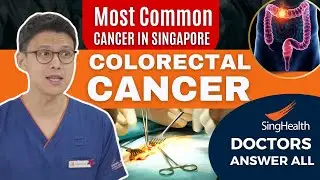 The MOST Common Cancer in Singapore: Colorectal Cancer - explained by SingHealth doctors