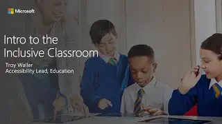 Introduction to Microsoft’s Inclusive Classroom