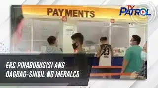 ERC pinabubusisi ang dagdag-singil ng Meralco | TV Patrol