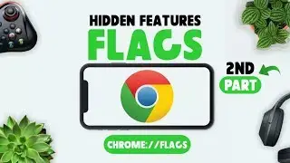 Top 30+ Chrome Flags For Android | Google Chrome Flags | Google Chrome Latest Hidden Features