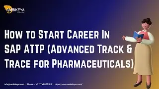 How to Start Career In SAP ATTP (Advanced Track and Trace for Pharmaceuticals) ||SAP ATTP||Ambikeya