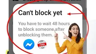 Messenger non può ancora bloccare  Devi aspettare 48 case per bloccare qualcuno dopo averlo sblocc