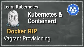 [ Kube 94 ] Kubernetes with Containerd on Ubuntu using Vagrant