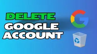 How To Delete a Google Account Permanently