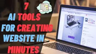 7 Best AI Tools for Creating Website in 21 Minutes | AI Tools