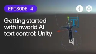 Getting Started with Inworld AI Text Control: Unity - Episode 4