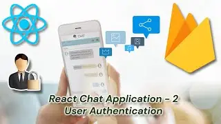 Chat Application Code Setup - #2 | ReactJs | Firebase | TailwindCss | Authentication