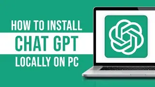 How to Install ChatGPT on Your Local Computer