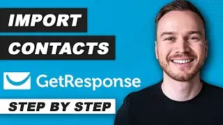 How to Import Contacts to GetResponse 2024 (Step-by-Step)