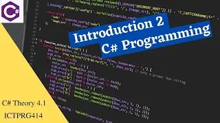 C# Theory 4.1 - Introduction to C Sharp programming using Visual Studio