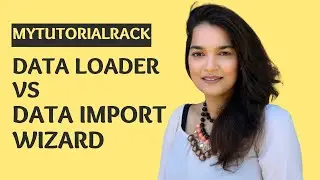 Data Import Wizard vs Data Loader : Difference between Data Import Wizard and Data Loader