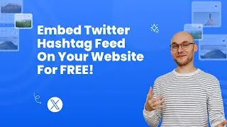 How to Embed X/Twitter Hashtag Feed on Website?