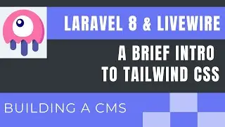 Laravel 8 Livewire Tutorial (Building a Simple CMS) : A Brief Intro To Tailwind CSS (part6)