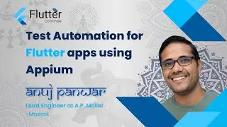 Test Automation Using Appium by Anuj Panwar - Flutter Conf India 2022 💙