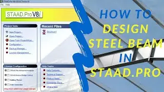 How to Design a Steel Beam in STAAD.Pro