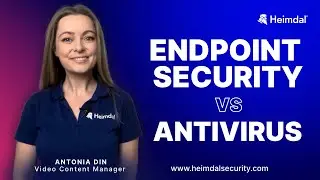 Endpoint Security vs. Antivirus: A Heimdal® Comparison