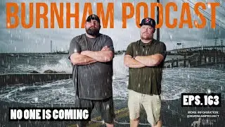 Burnham Podcast #163: No One Is Coming