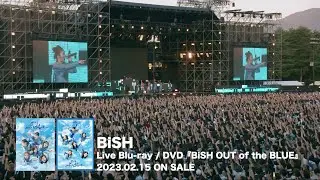 2023.02.15発売 Live Blu-ray / DVD『BiSH OUT of the BLUE』商品ダイジェスト